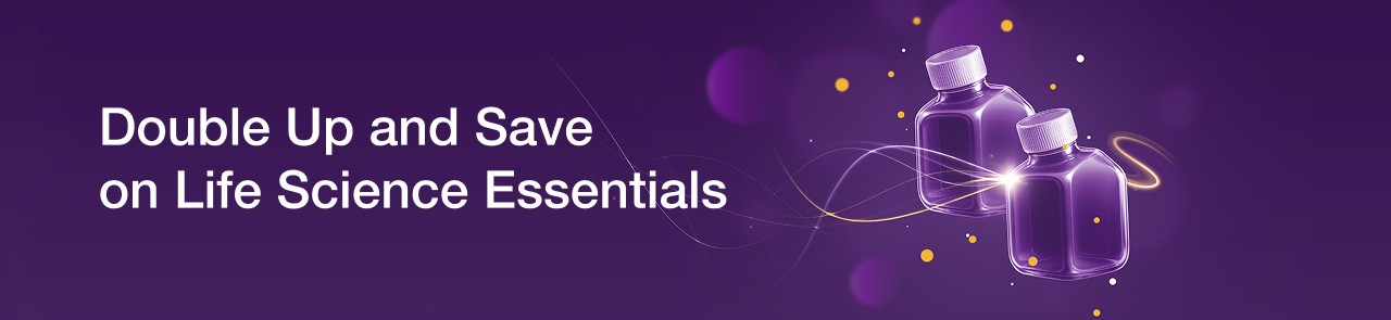 Double Up and Save on Life Science Essentials Double Up and Save on Life Science Essentials
